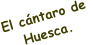 El cntaro de  Huesca.