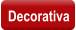 Decorativa