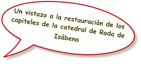 Un vistazo a la restauracin de los capiteles de la catedral de Roda de Isbena